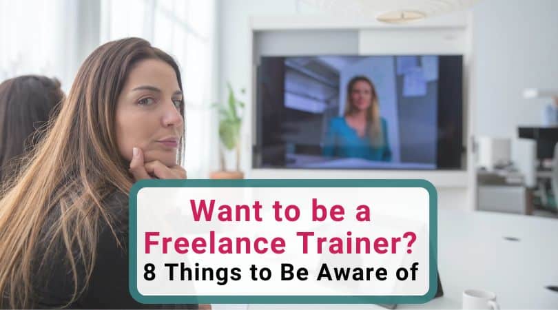 8 Considerations if You Want to Be a Freelance Trainer