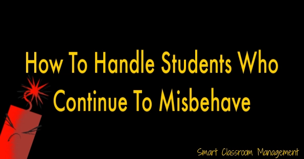 How To Handle Students Who Continue To Misbehave