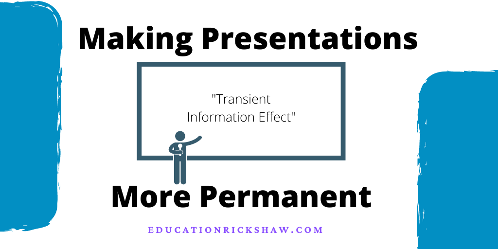 Making Presentations More Permanent – Education Rickshaw